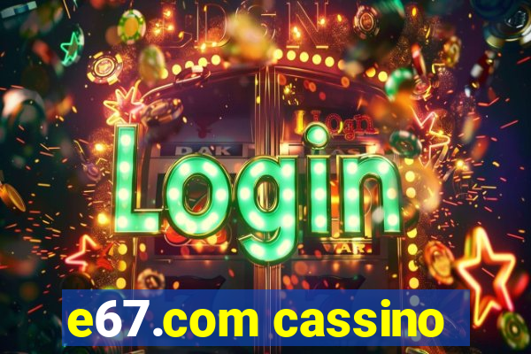 e67.com cassino